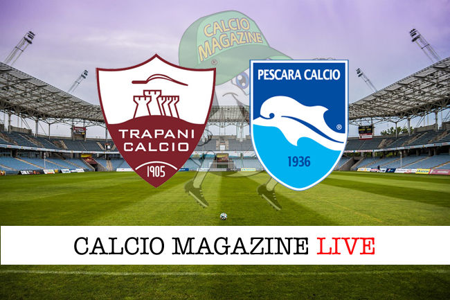 Trapani Pescara cronaca diretta live risultato in tempo reale