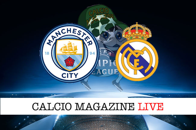 Manchester City Real Madrid cronaca diretta live risultato in tempo reale