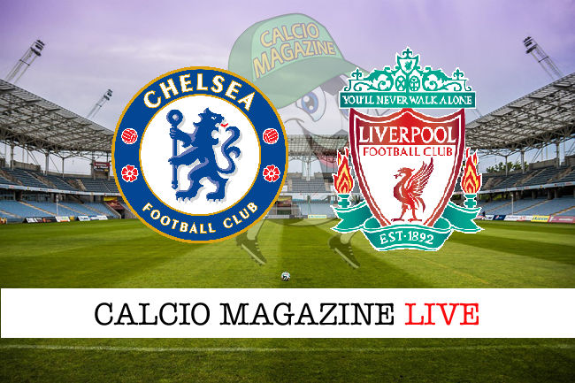 Chelsea Liverpool cronaca diretta live risultato in tempo reale