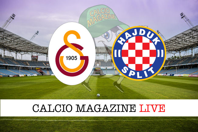 Galatasaray Hajduk Spalato cronaca diretta live risultato in tempo reale