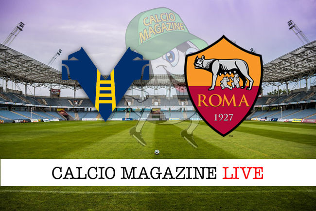 Hellas Verona Roma cronaca diretta live risultato in tempo reale