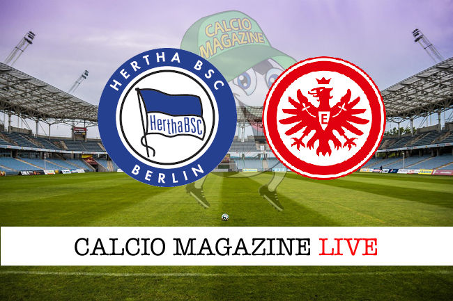 Hertha Berlino Eintracht Francoforte cronaca diretta live risultato in tempo reale