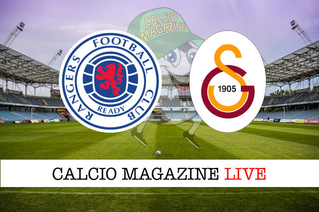 Rangers Galatasaray cronaca diretta live risultato in tempo reale