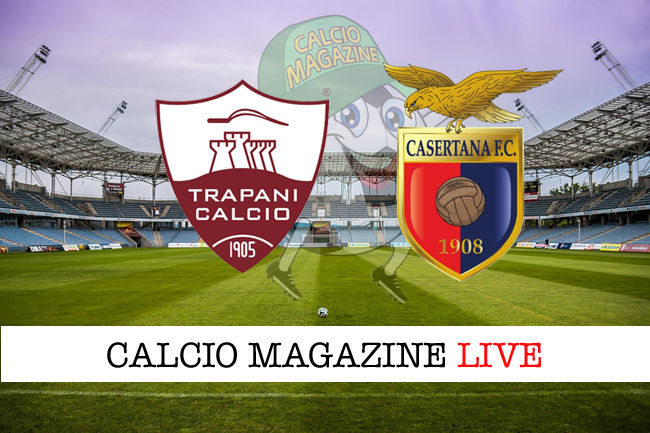 Trapani Casertana cronaca diretta live risultato in tempo reale