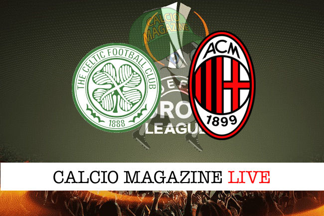 Celtic Milan cronaca diretta live risultato in tempo reale