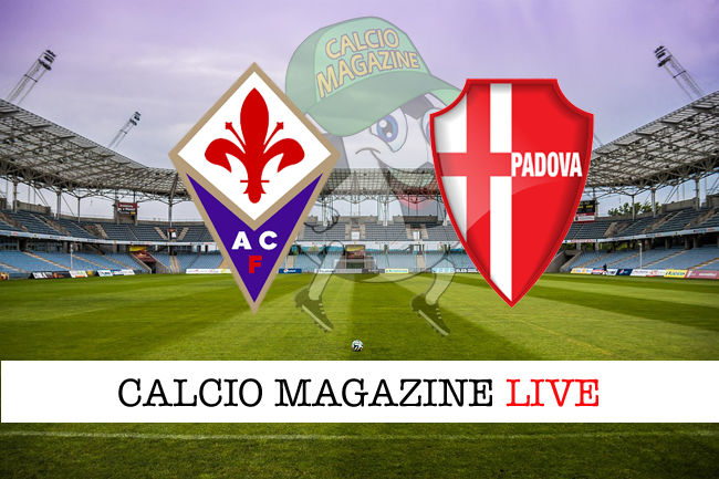 Fiorentina Padova cronaca diretta live risultato in tempo reale