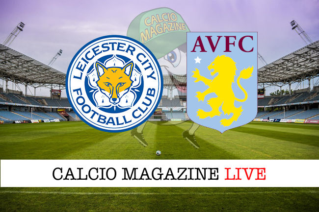 Leicester Aston Villa cronaca diretta live risultato in tempo reale