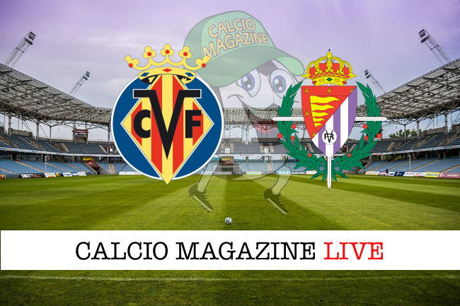 Villareal Valladolid cronaca diretta live risultato in tempo reale