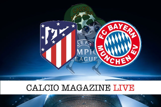 Atletico Madrid Bayern Monaco cronaca diretta live risultato in tempo reale