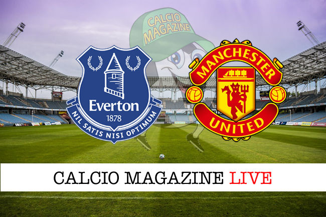 Everton Manchester United cronaca diretta live risultato in tempo reale