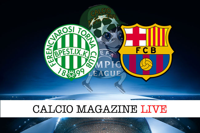 Ferencvaros Barcellona cronaca diretta live risultato in tempo reale