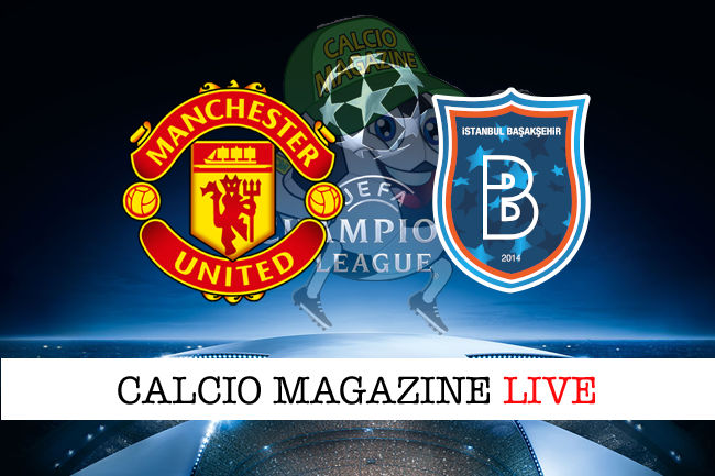 Manchester United Basaksehir cronaca diretta live risultato in tempo reale