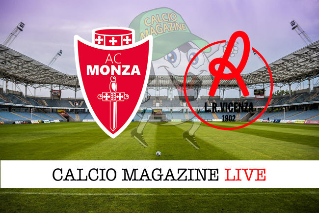 Monza Vicenza cronaca diretta live risultato in tempo reale