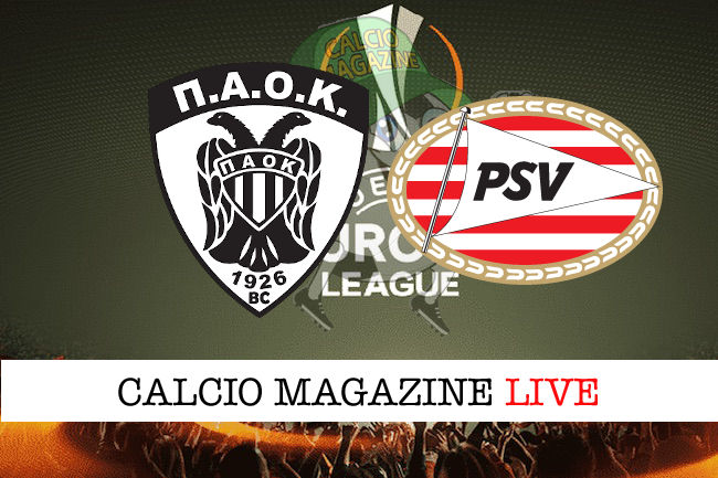 Paok PSV Eindhoven cronaca diretta live risultato in tempo reale