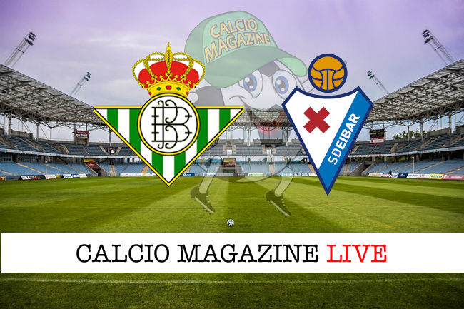 Real Betis Eibar cronaca diretta live risultato in tempo reale