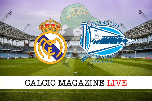 Real Madrid Alaves cronaca diretta live risultato in tempo reale