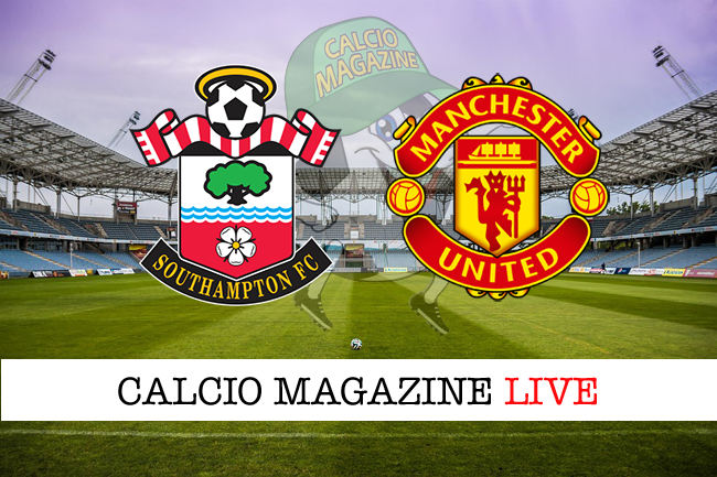 Southampton Manchester United cronaca diretta live risultato in tempo reale