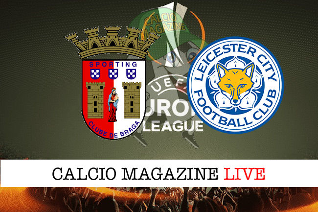 Sporting Braga Leicester cronaca diretta live risultato in tempo reale