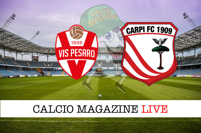 Vis Pesaro Carpi cronaca diretta live risultato in tempo reale