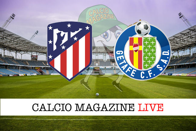 Atletico Madrid Getafe cronaca diretta live risultato in tempo reale