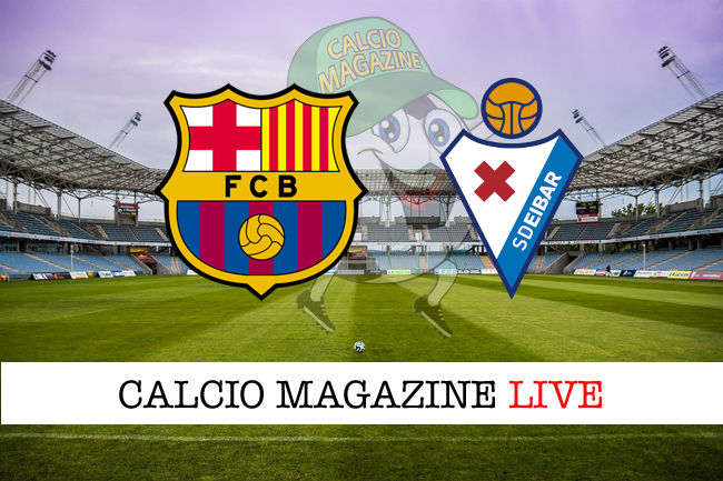 Barcellona Eibar cronaca diretta live risultato in tempo reale