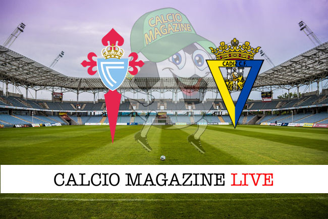 Celta Vigo Cadice cronaca diretta live risultato in tempo reale