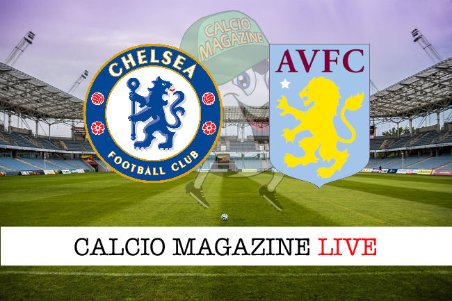 Chelsea Aston Villa cronaca diretta live risultato in tempo reale