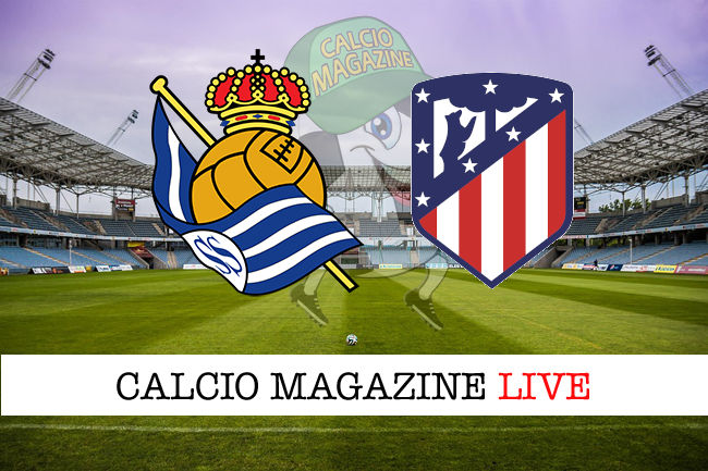 Real Sociedad Atletico Madrid cronaca diretta live risultato in tempo reale