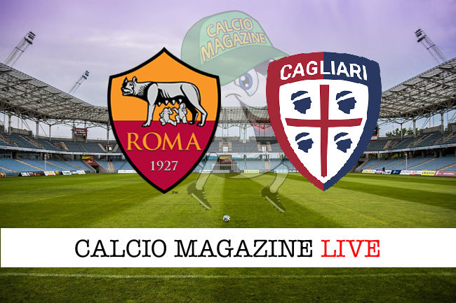 Roma Cagliari cronaca diretta live risultato in tempo reale