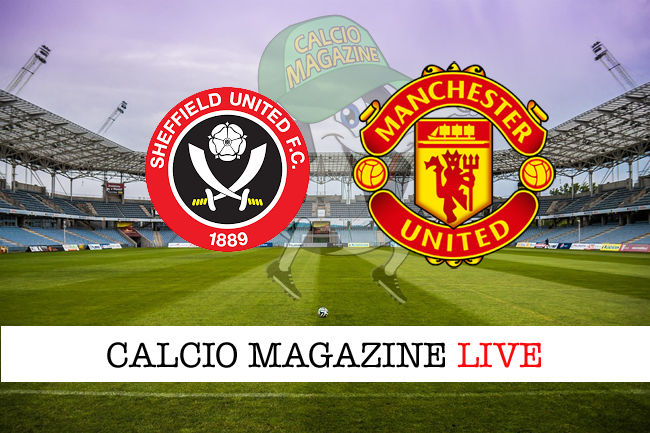 Sheffield United Manchester United cronaca diretta live risultato in tempo reale