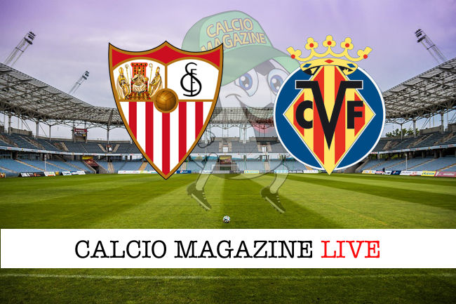 Siviglia Villareal cronaca diretta live risultato in tempo reale