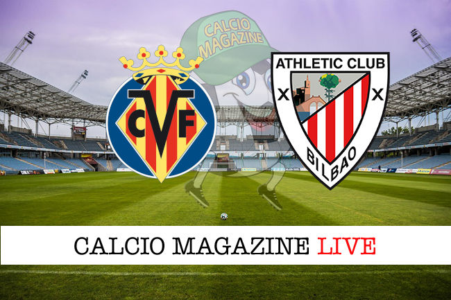 Villareal Athletic Bilbao cronaca diretta live risultato in tempo reale