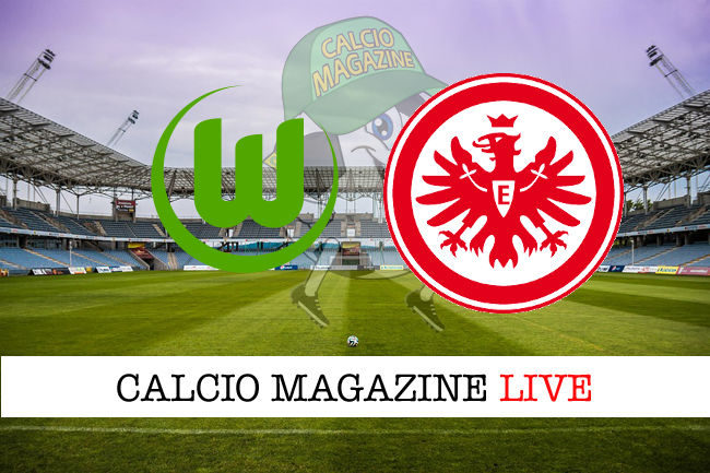 Wolfsburg Francoforte cronaca diretta live risultato in tempo reale