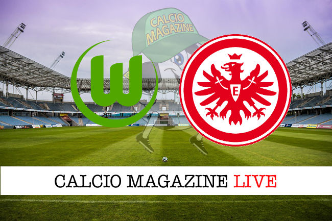 Wolfsburg Francoforte cronaca diretta live risultato in tempo reale