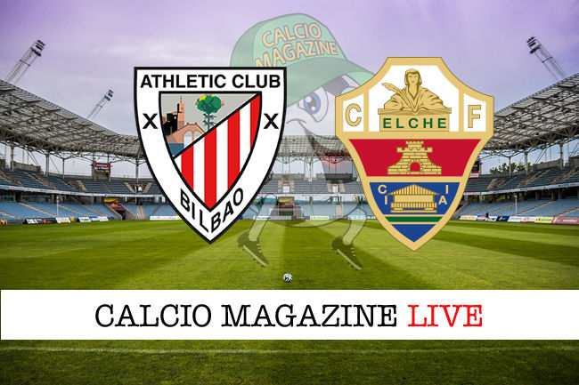 Athletic Bilbao Elche cronaca diretta live risultato in tempo reale