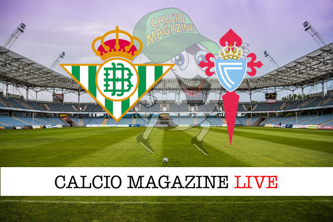 Betis Celta Vigo cronaca diretta live risultato in tempo reale