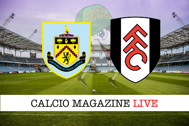 Burnley Fulham cronaca diretta live risultato in tempo reale