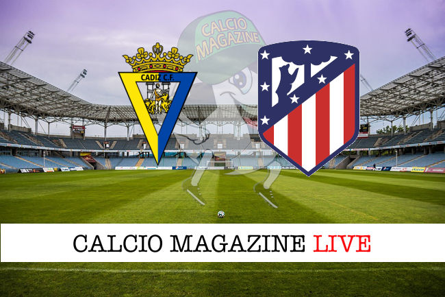 Cadice Atletico Madrid cronaca diretta live risultato in tempo reale