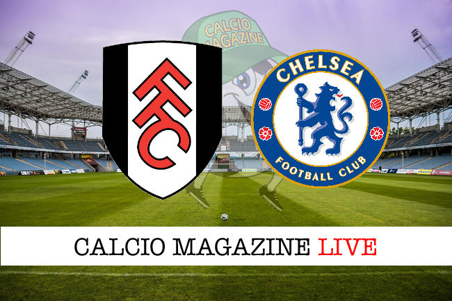 Fulham Chelsea cronaca diretta live risultato in tempo reale