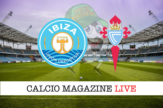 Ibiza Celta Vigo cronaca diretta live risultato in tempo reale