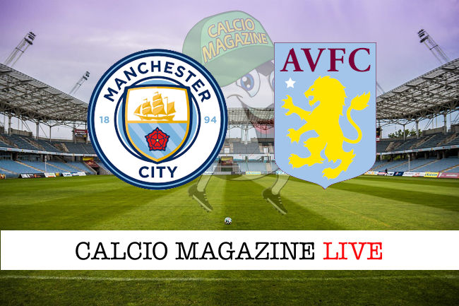 Manchester City Aston Villa cronaca diretta live risultato in tempo reale