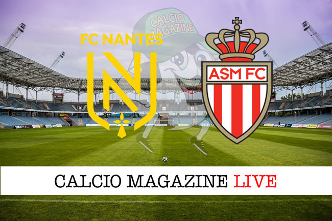 Nantes Monaco cronaca diretta live risultato in tempo reale