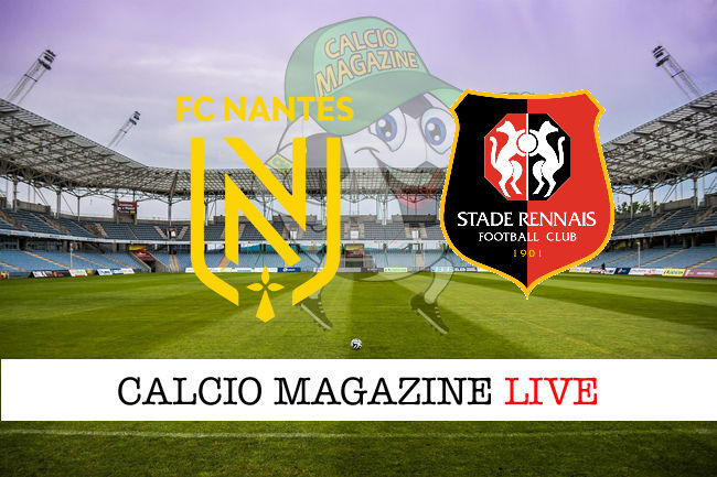 Nantes Rennes cronaca diretta live risultato in tempo reale