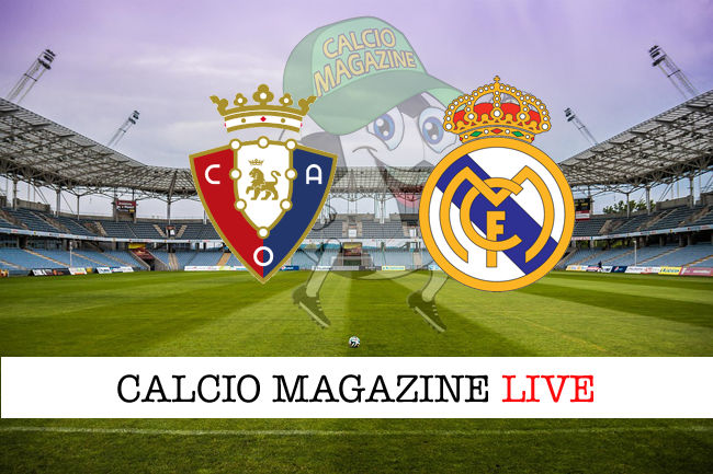 Osasuna Real Madrid cronaca diretta live risultato in tempo reale