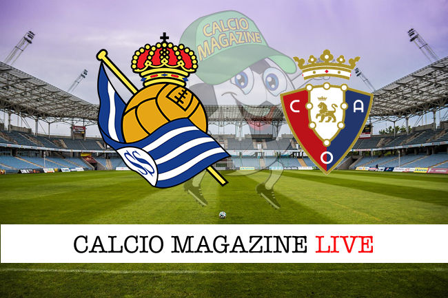 real-sociedad-osasuna cronaca diretta live risultato in tempo reale