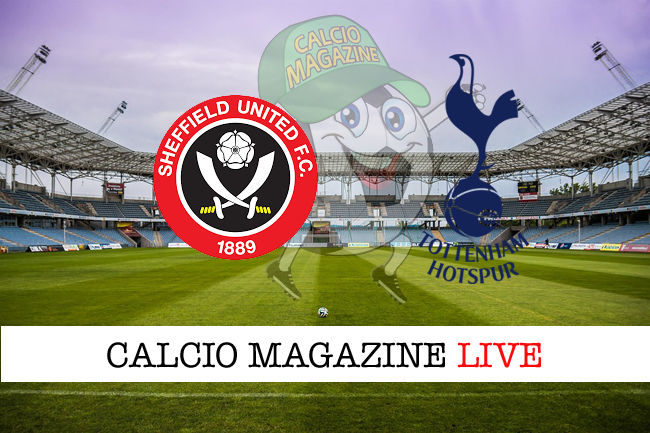 Sheffield United Tottenham cronaca diretta live risultato in tempo reale