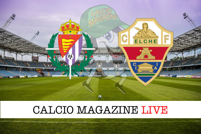 Valladolid Elche cronaca diretta live risultato in tempo reale