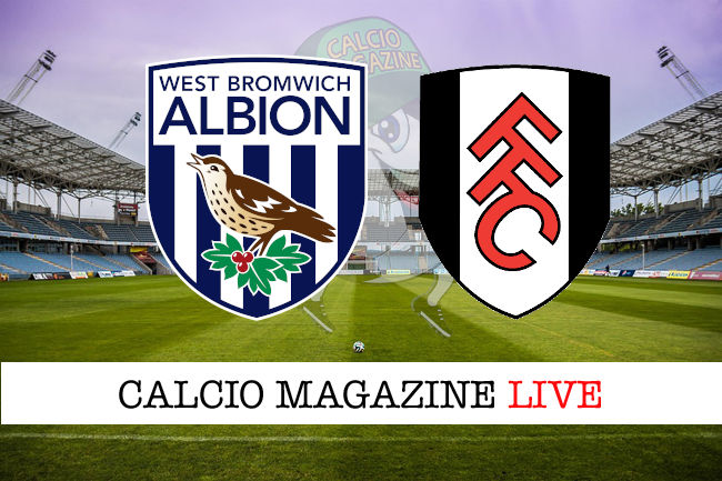 West Bromwich Fulham cronaca diretta live risultato in tempo reale