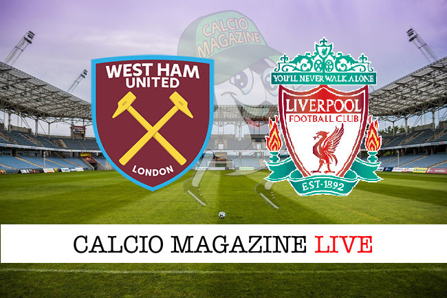 West Ham Liverpool cronaca diretta live risultato in tempo reale