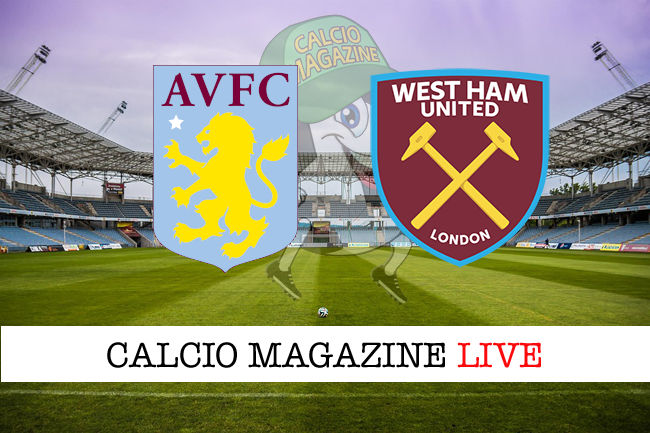 Aston Villa West Ham cronaca diretta live risultato in tempo reale